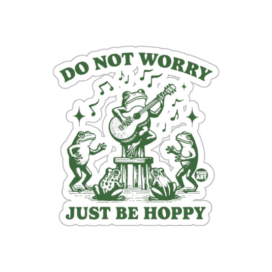 Do Not Worry Just Be Hoppy Frog Music Sticker