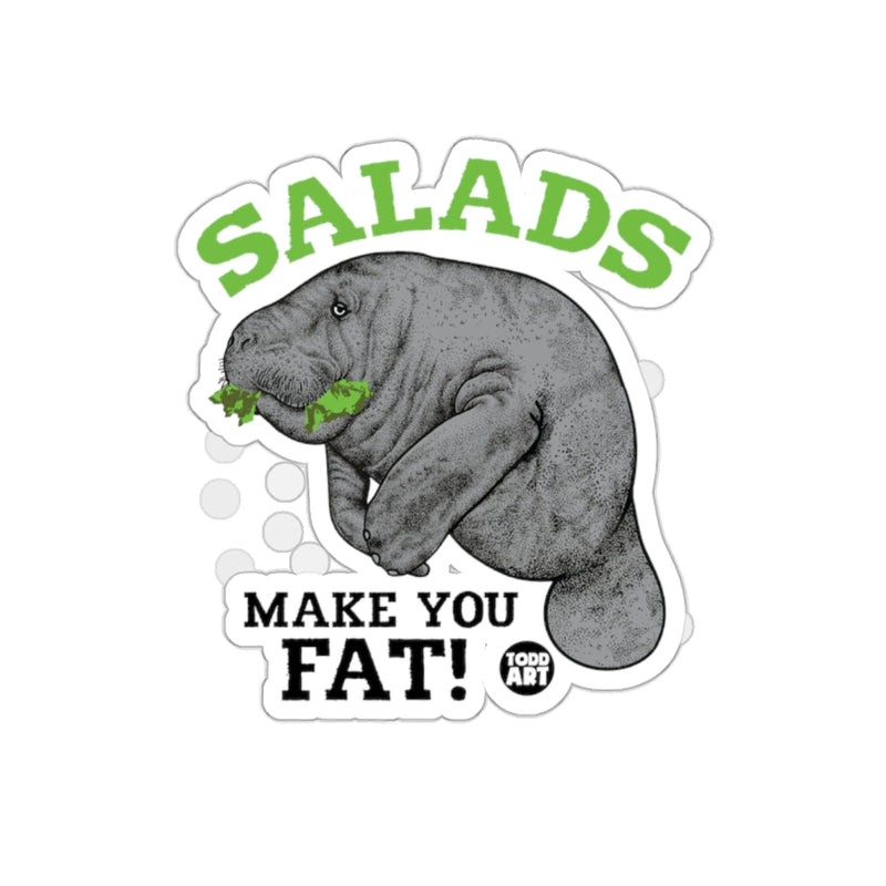 Load image into Gallery viewer, Salads Make You Fat Funny Manatee Sticker
