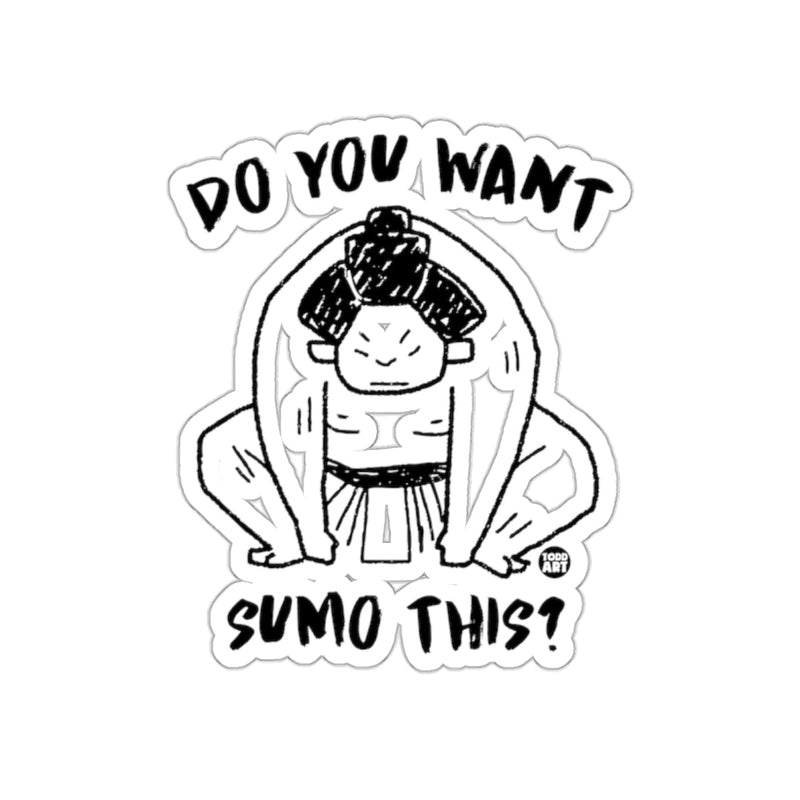 Load image into Gallery viewer, Do You Want Sumo This Black and White Graphic Sticker
