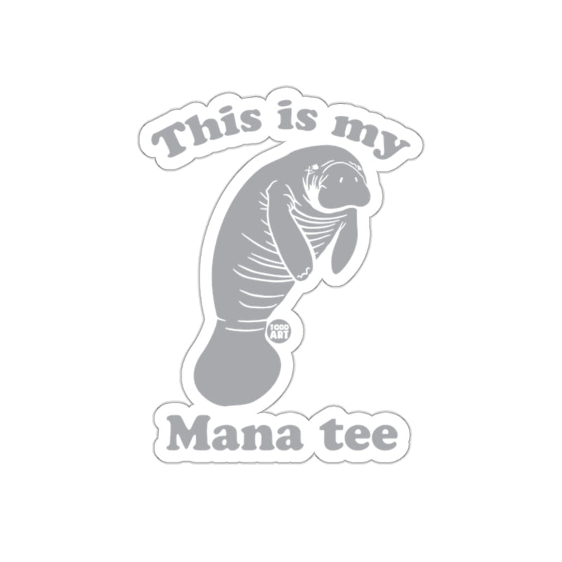 Load image into Gallery viewer, This is my Mana tee manatee-themed sticker design
