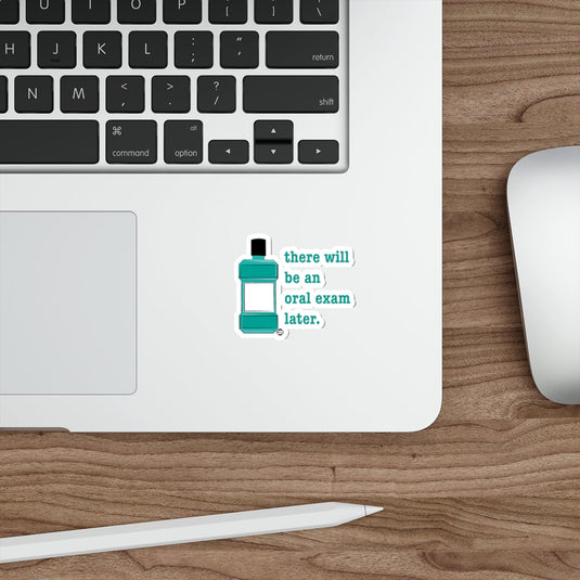 There will be an Oral Exam Later Mouthwash Bottle 