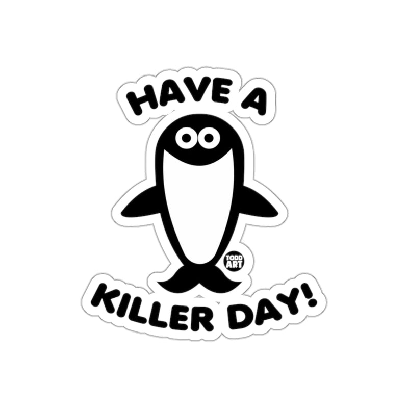 Load image into Gallery viewer, Have A Killer Day Cute Penguin Sticker for Fun
