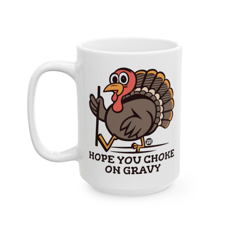 Load image into Gallery viewer, Hope You Choke On Gravy Funny Turkey Mug
