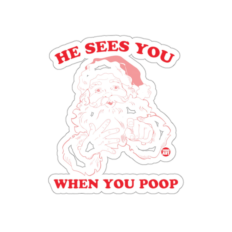 Load image into Gallery viewer, He Sees You When You Poop Funny Santa Sticker
