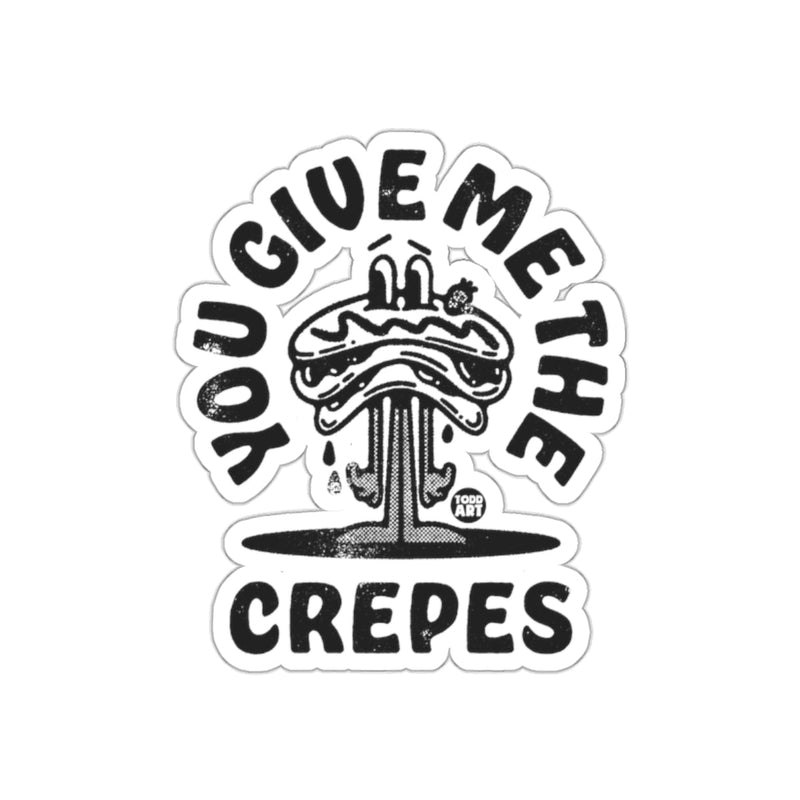 Load image into Gallery viewer, You Give Me the Crepes Sticker Funny Food Art Decal
