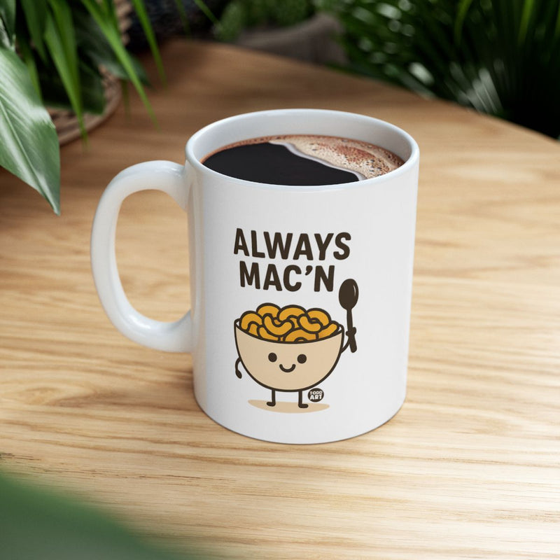 Load image into Gallery viewer, Always Mac'n Unique Graphic Mug for Hot Drinks
