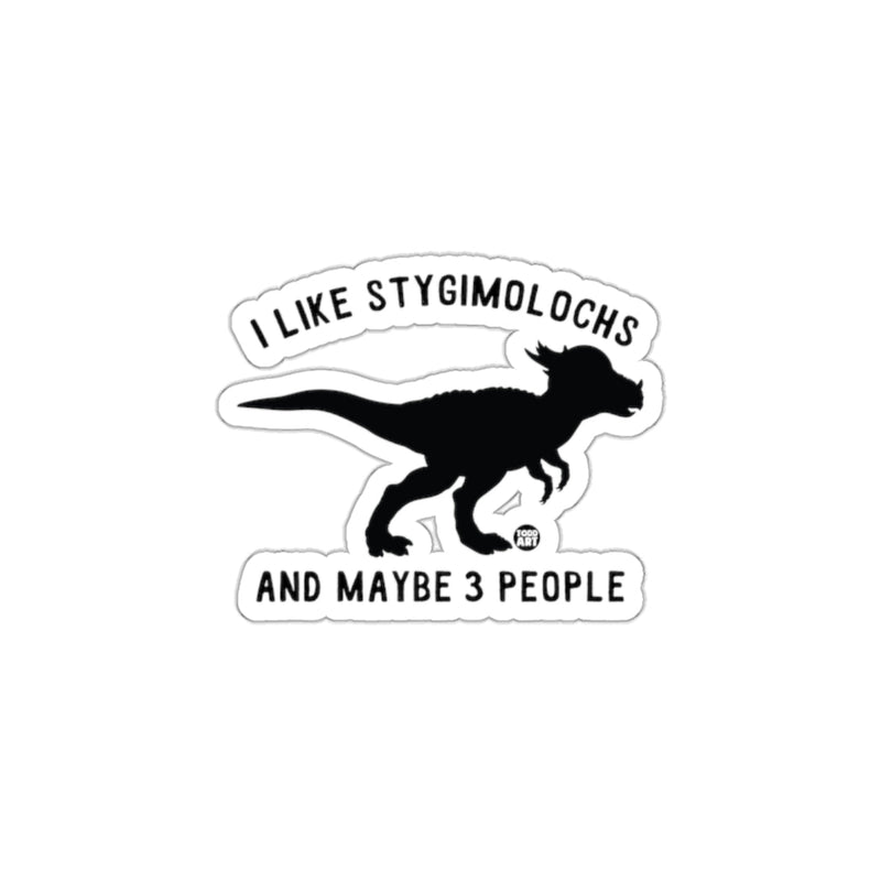 Load image into Gallery viewer, I Like Stygimolochs And Maybe 3 People Sticker
