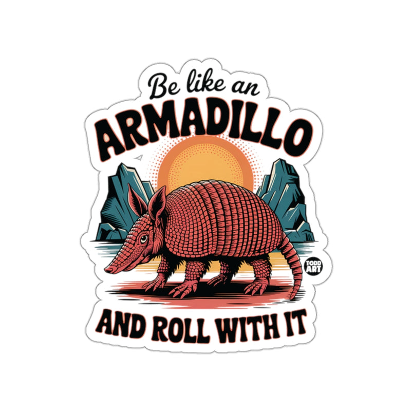 Load image into Gallery viewer, Be like an armadillo and roll with it sticker
