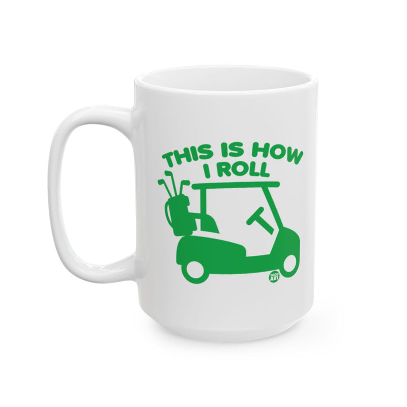 Load image into Gallery viewer, This Is How I Roll Funny Golf Cart Mug
