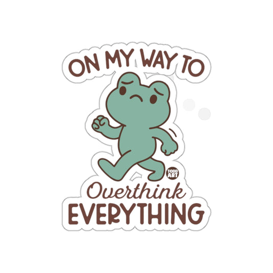 On My Way to Overthink Everything Sticker
