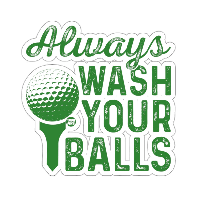 Load image into Gallery viewer, Always WASH YOUR BALLS Golf Humorous Saying 
