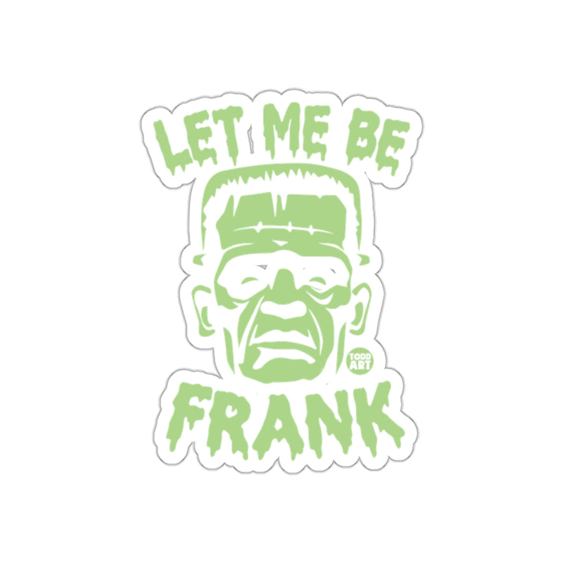 Load image into Gallery viewer, Let Me Be Frank Green Artistic Sticker Design
