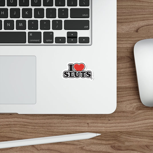 I Love SLUTS Graphic Decal Humor Unique Sticker