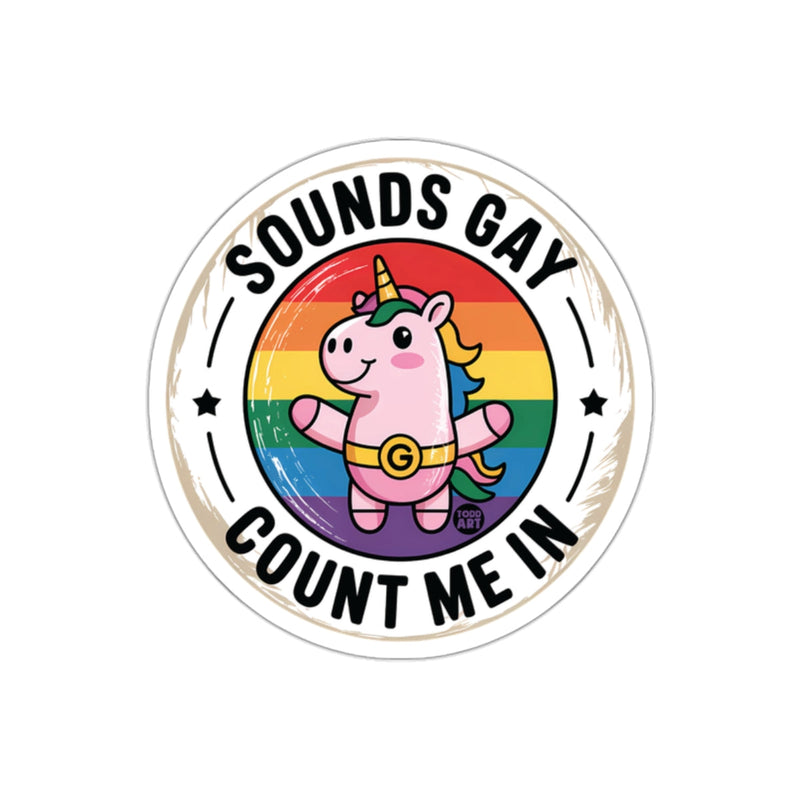 Load image into Gallery viewer, Sounds Gay Count Me In Unicorn Sticker Decal

