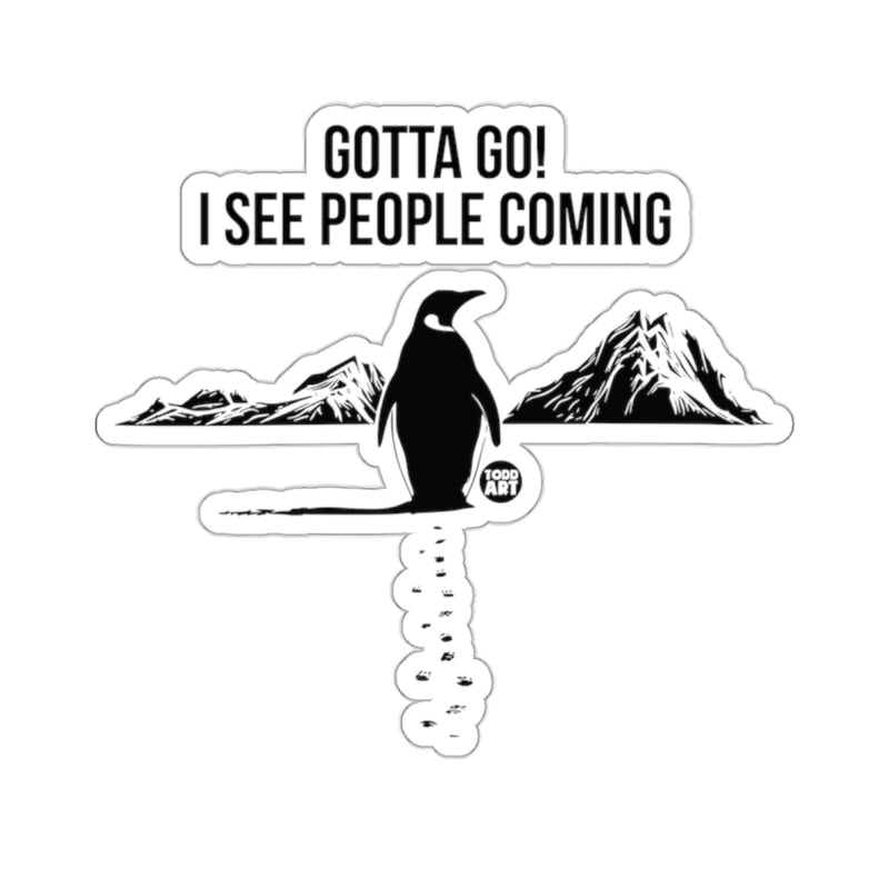Load image into Gallery viewer, Gotta Go I See People Coming Penguin Mountains 
