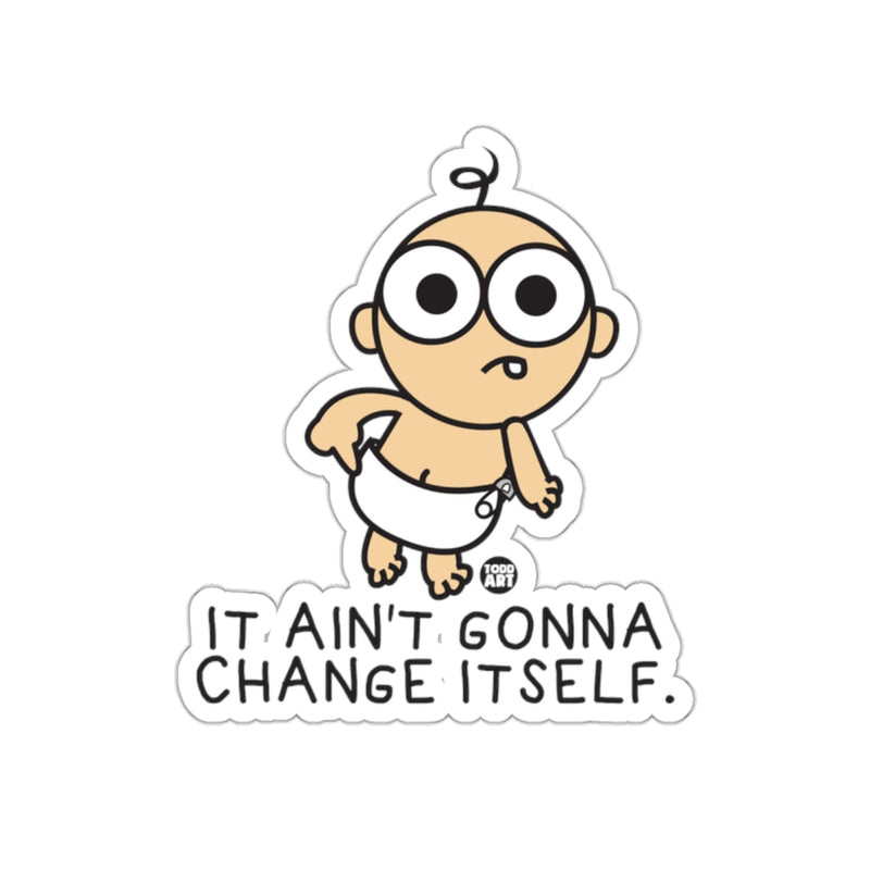 Load image into Gallery viewer, It Ain't Gonna Change Itself Cartoon Sticker
