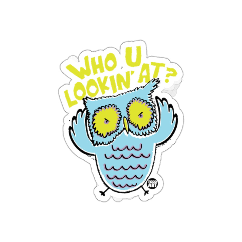 Load image into Gallery viewer, Who U Lookin At Cute Owl Art Design Funny sticker
