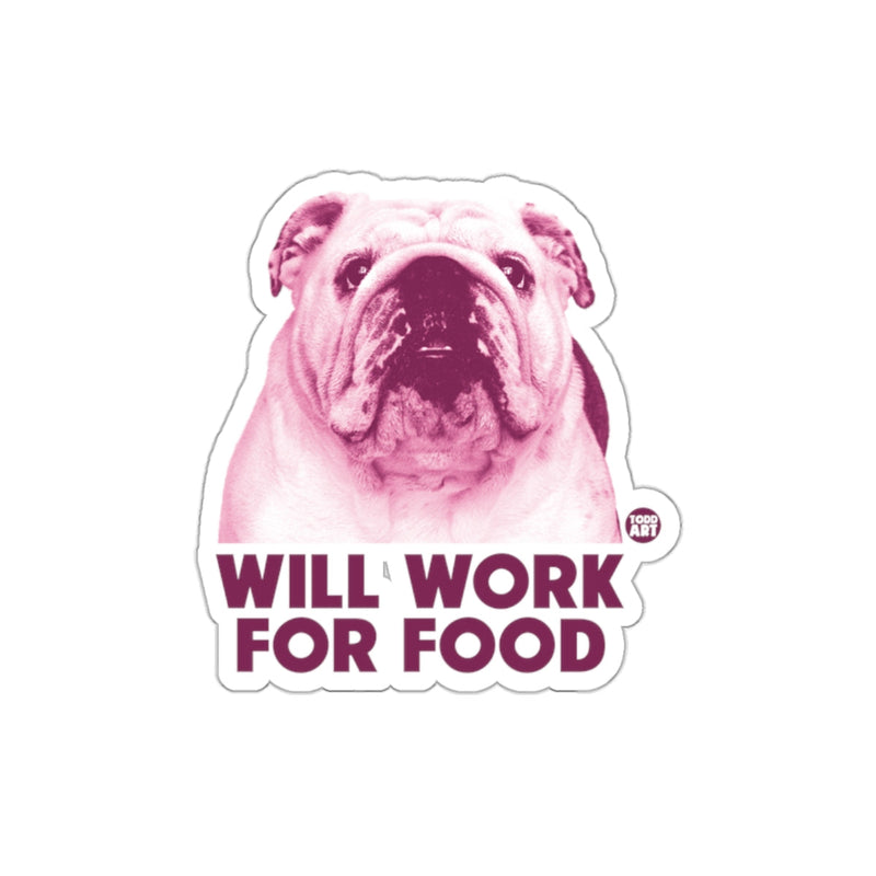 Load image into Gallery viewer, Will Work for Food Bulldog Themed Sticker
