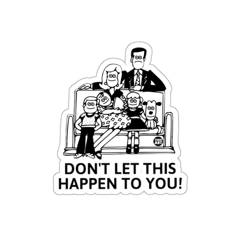 Load image into Gallery viewer, Dont Let This Happen To You Cartoon Family Portrait sticker
