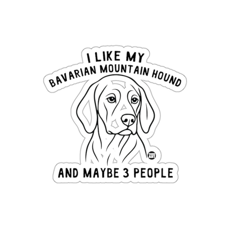 Load image into Gallery viewer, I Like My Bavarian Mountain Hound And Maybe 3 People Sticker

