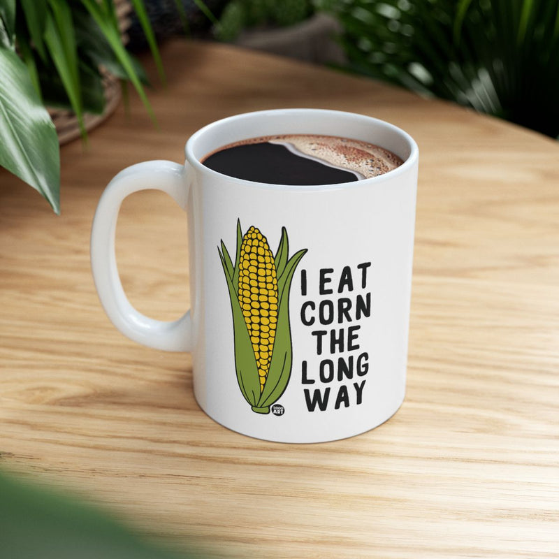 Load image into Gallery viewer, I Eat Corn The Long Way Coffee Mug for Corn Lovers
