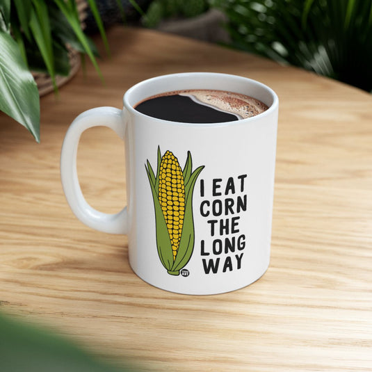 I Eat Corn The Long Way Coffee Mug for Corn Lovers