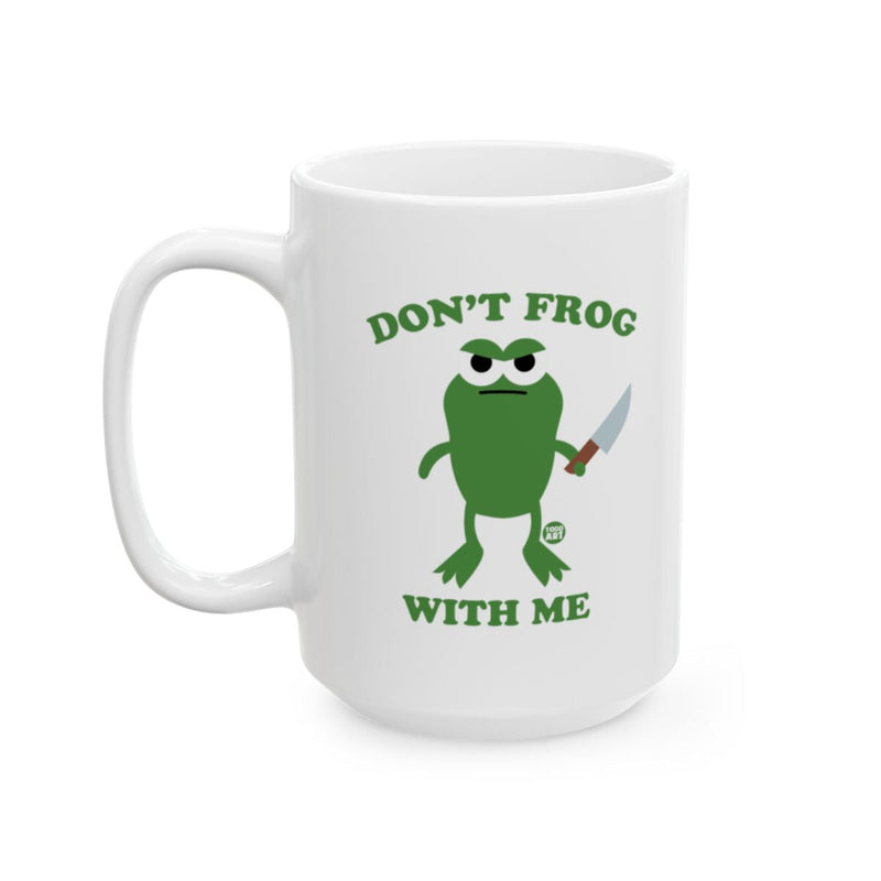 Load image into Gallery viewer, Don't Frog With Me Mug Displaying Cool Frog Artwork
