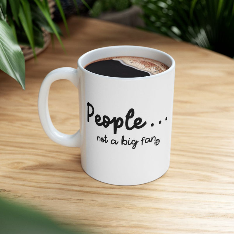 Load image into Gallery viewer, People not a big fan funny quote coffee mug
