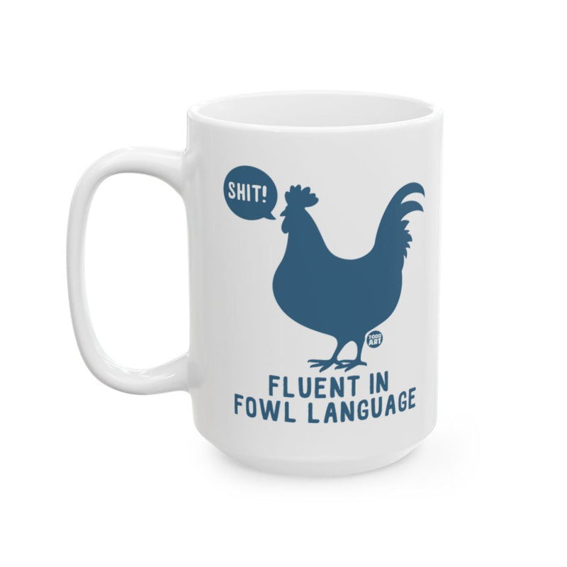 Load image into Gallery viewer, Fluent in Fowl Language Funny Coffee Mug
