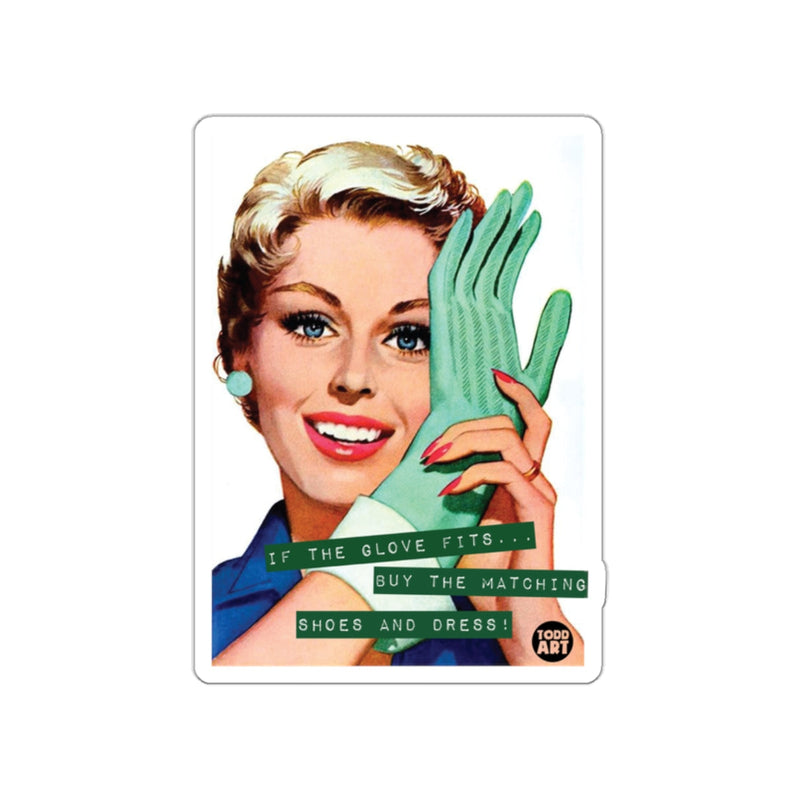 Load image into Gallery viewer, If The Glove Fits Buy Matching Shoes And Dress sticker
