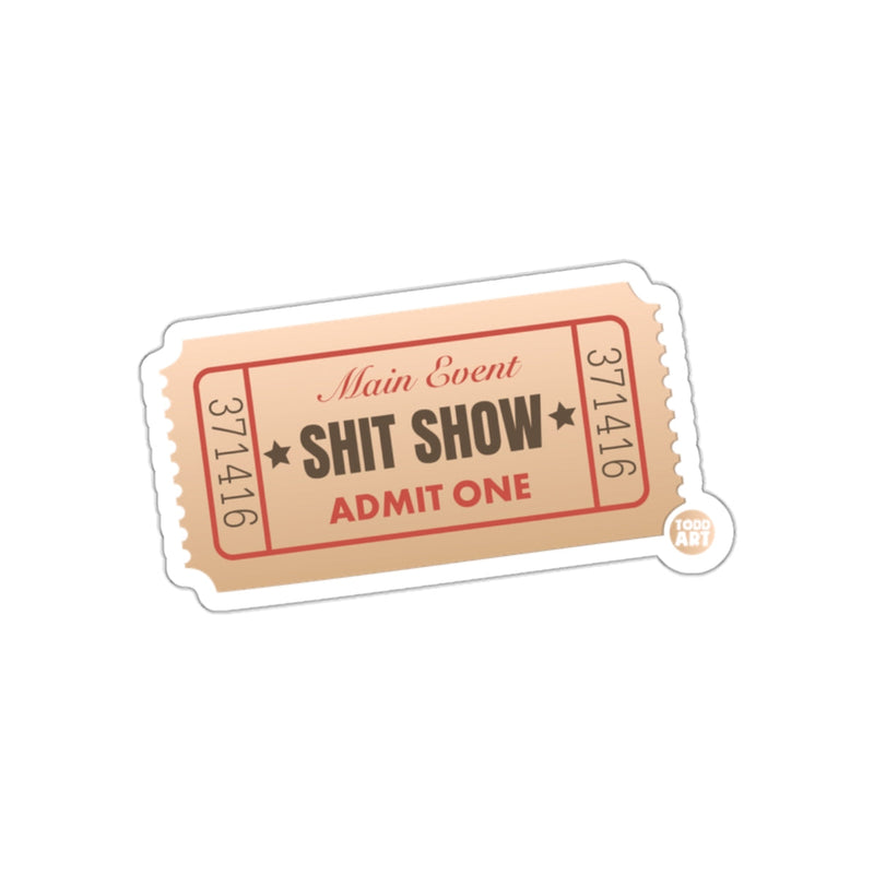 Load image into Gallery viewer, Main Event Shit Show Admit One Ticket Design sticker
