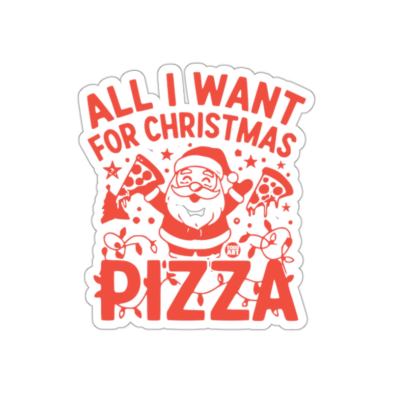 Load image into Gallery viewer, All I Want for Christmas Pizza Sticker Santa Pizza
