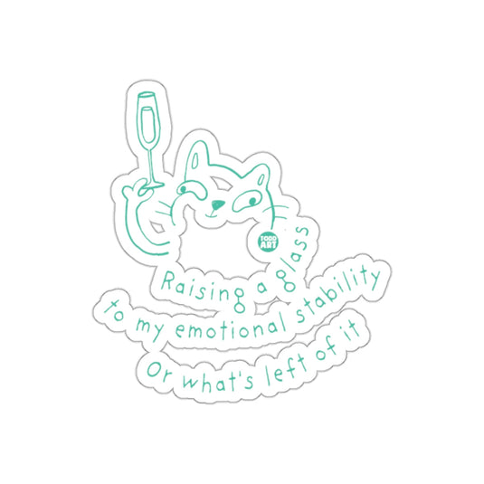 Raising a Glass to My Emotional Stability Sticker