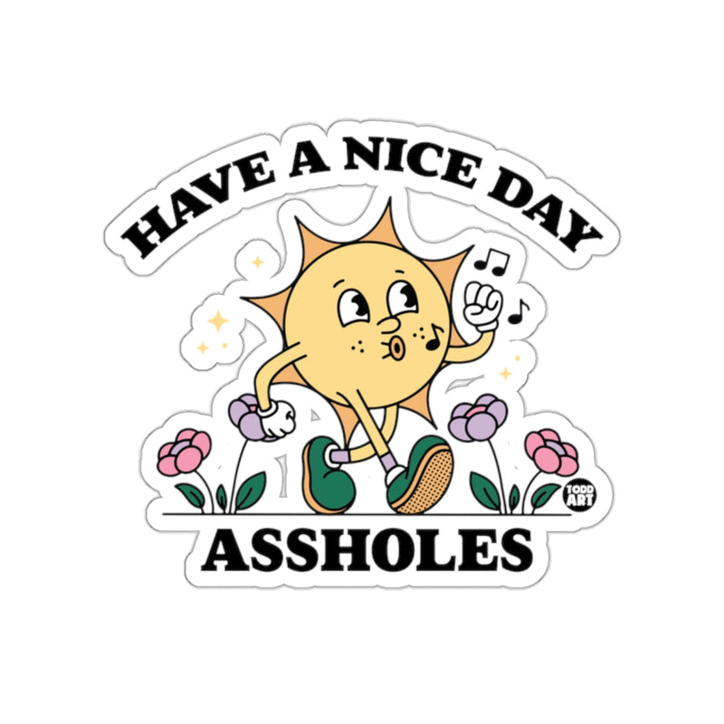 Load image into Gallery viewer, Have A Nice Day Assholes Fun Cartoon Sticker
