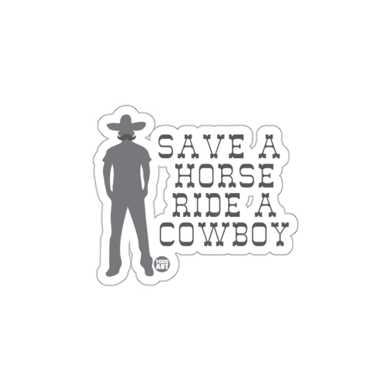 Load image into Gallery viewer, Save A Horse Ride A Cowboy Sticker for Sale
