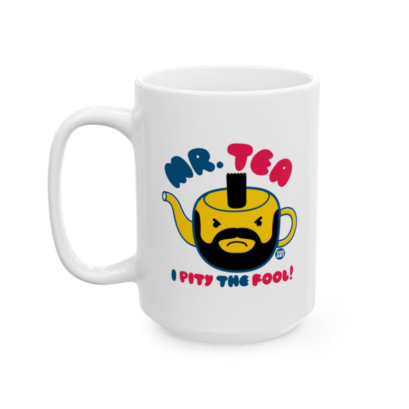 Load image into Gallery viewer, Fun and Quirky Mr. Tea I Pity The Fool Mug
