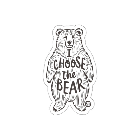 I Choose The Bear Sticker Perfect For Laptops Water Bottles