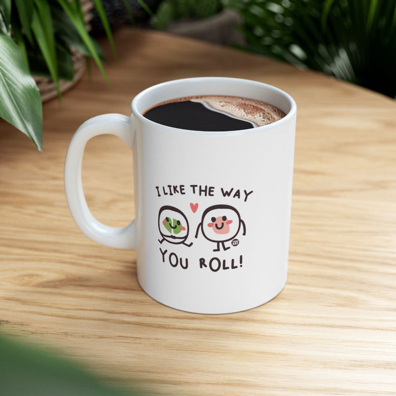 Load image into Gallery viewer, I Like The Way You Roll Funny Coffee Mug
