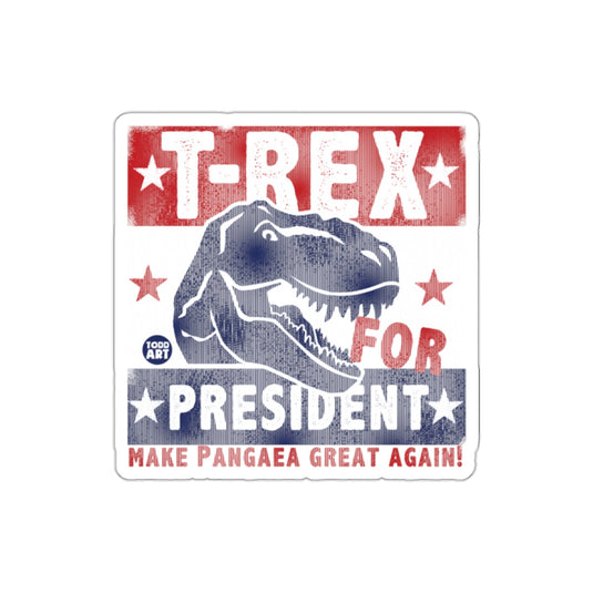T-Rex For President Make Pangaea Great Again Sticker