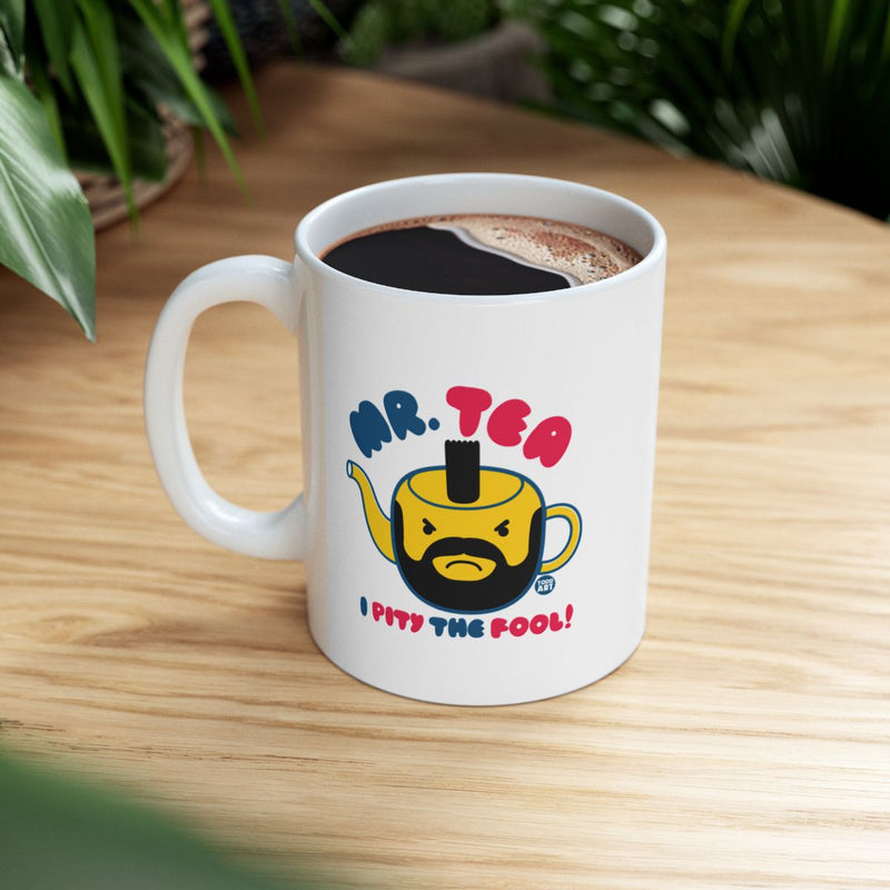 Load image into Gallery viewer, Mr. Tea I Pity The Fool Funny Mug Humor Drinkware
