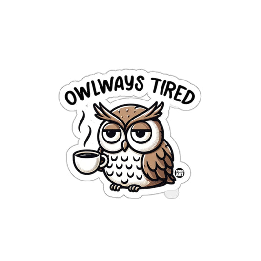 Owl Always Tired Coffee Cup Design Illustration sticker