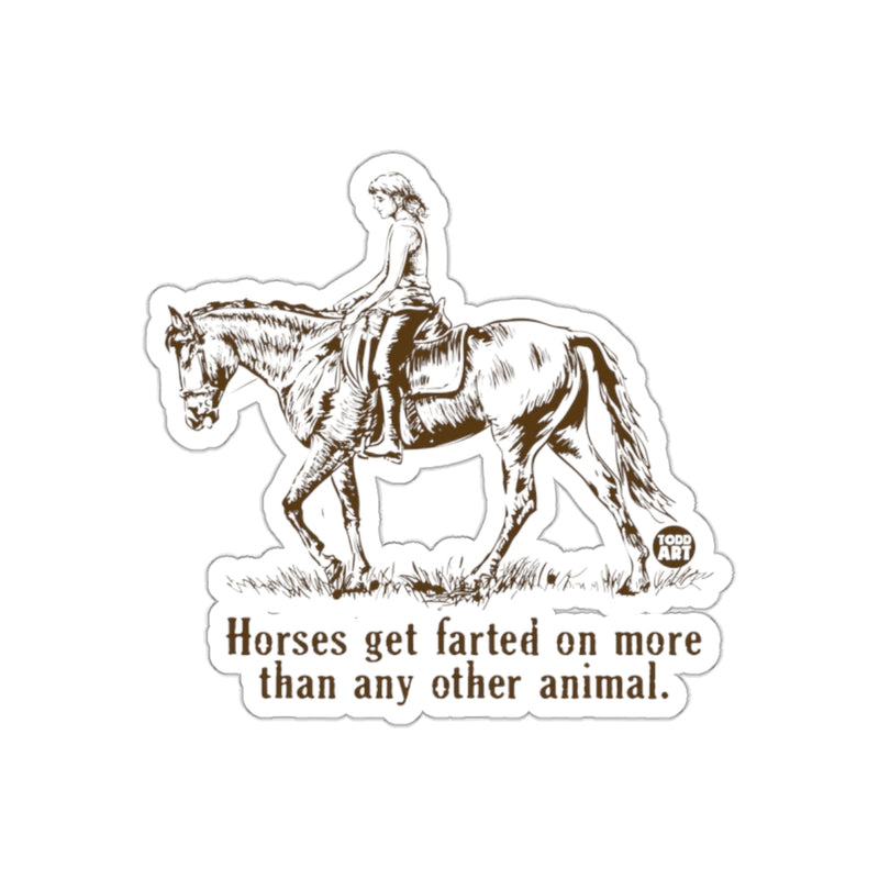 Load image into Gallery viewer, Horses Get Farted On More Than Any Other Animal Sticker
