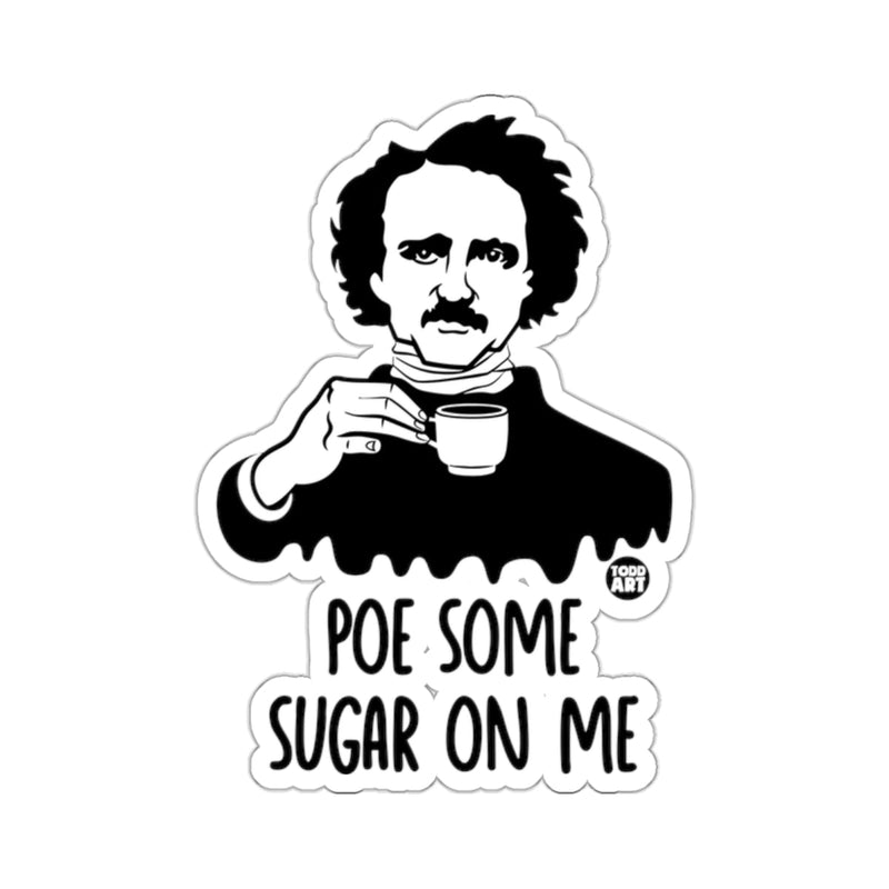 Load image into Gallery viewer, Edgar Allan Poe Coffee Cup Poe Some Sugar On Me Sticker

