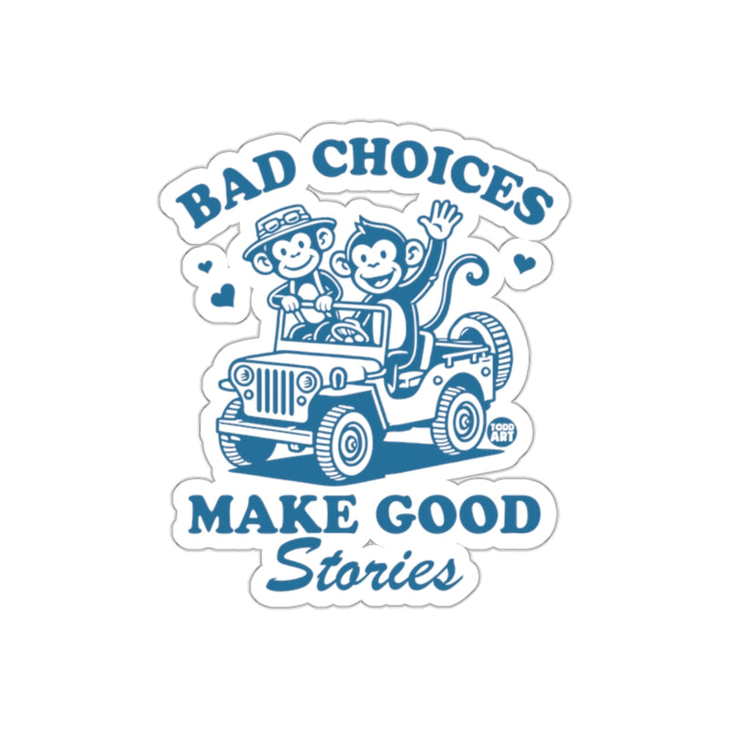 Load image into Gallery viewer, Bad Choices Make Good Stories Sticker
