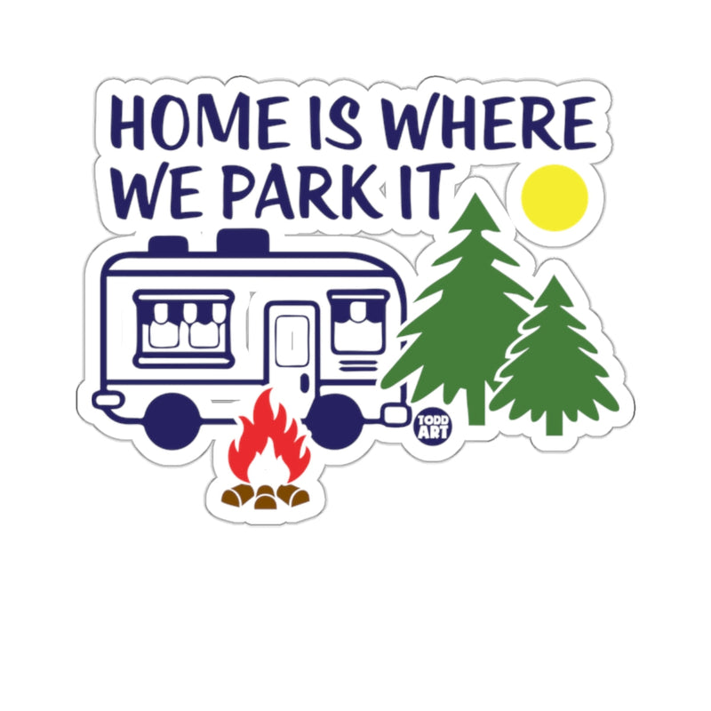 Load image into Gallery viewer, Home Is Where We Park It Camping Adventure sticker
