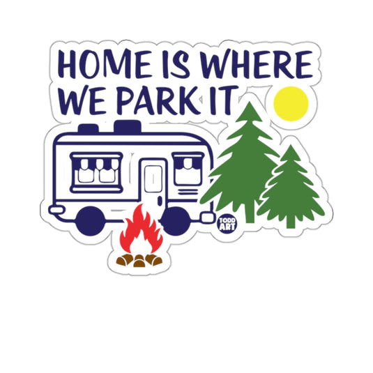 Home Is Where We Park It Camping Adventure sticker