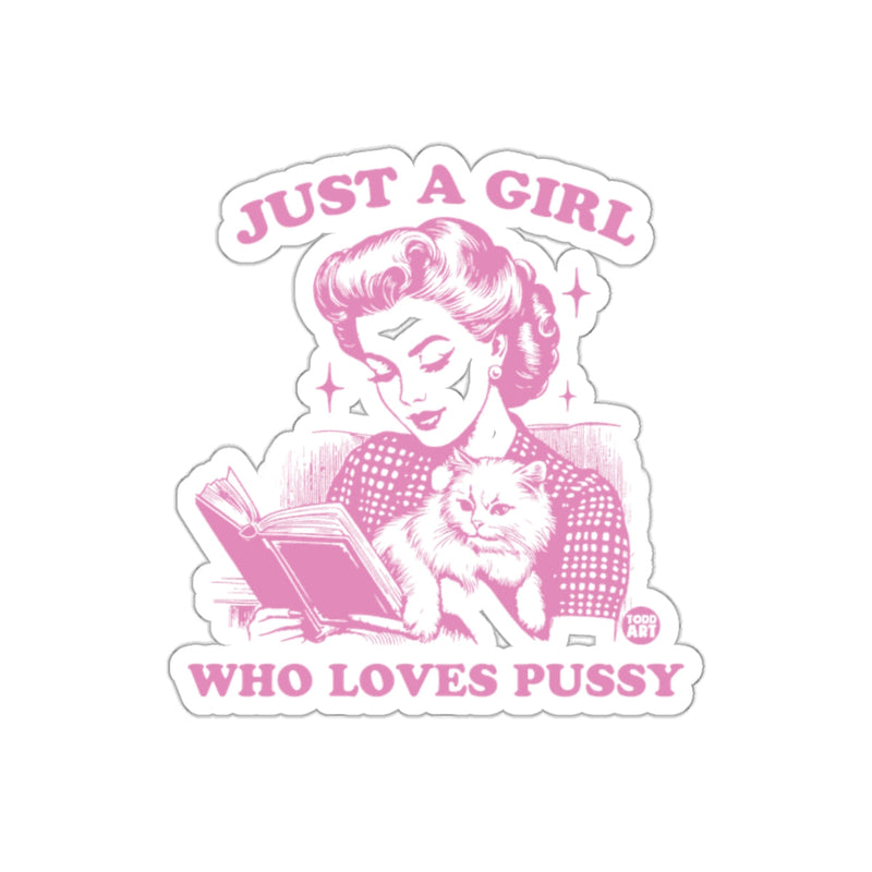 Load image into Gallery viewer, Just A Girl Who Loves Pussy humorous sticker
