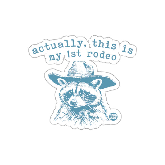 Actually This Is My First Rodeo Raccoon Illustration sticker