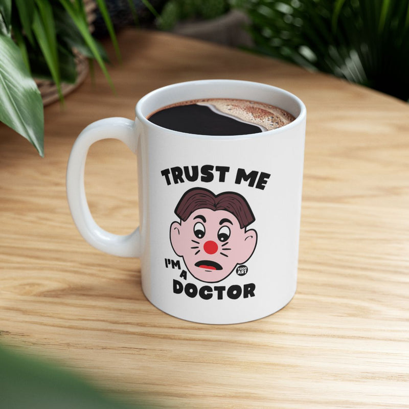 Load image into Gallery viewer, Trust Me I'm A Doctor Funny Graphic Mug product
