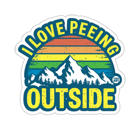 Funny I Love Peeing Outside Mountains Sunset 